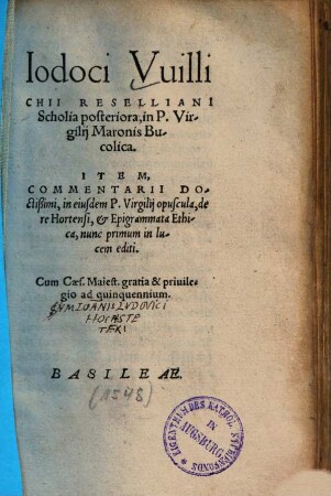 Iodoci Vuillichi Reselliani Scholia posteriora, in P. Virgilij Maronis Bucolica ...