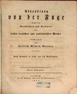 Abhandlung von der Fuge : nach den Grundsätzen und Exempeln der besten deutschen und ausländischen Meister, [1]. [Text]