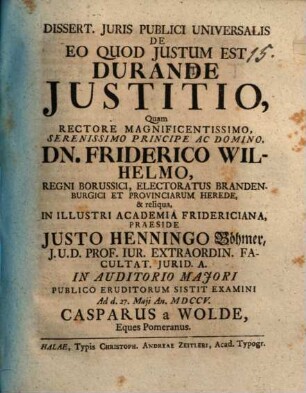 Dissert. Juris Publici Universalis De Eo Quod Justum Est Durande Justitio