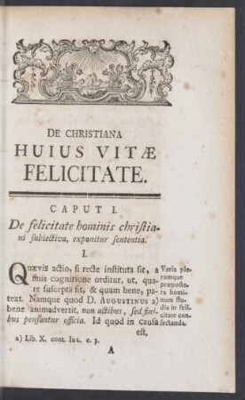 Caput I. De felicitate hominis christiani subiectiva, exponitur sententia.