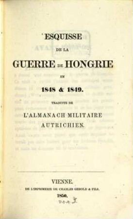 Esquisse de la guerre de hongrie en 1848 et 1849 : Trad. de l'almanach militaire autrichien