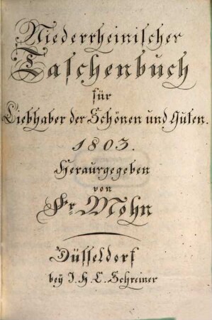 Niederrheinisches Taschenbuch für Liebhaber des Schönen und Guten. 1803