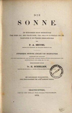 Die Sonne : die wichtigeren neuen Entdeckungen über ihren Bau, ihre Strahlungen, ihre Stellung im Weltall und ihr Verhältniss zu den übrigen Himmelskörpern, 1