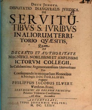 Disputatio Inauguralis Iuridica. De Servitutibus S. Iuribus In Aliorum Territorio Quaesitis