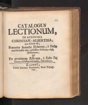 WS 1697/98u. SS 1698: Catalogus Lectionum, In Academia Christian-Albertina, quæ Kilonii est, Præterito Semestri Hyberno, à Festo nim. Michaëlis 1697. ad Festum Paschatos 1698. absolutarum, & Per proximum Æstivum, à Festo Paschatos ad Festum Michaëlis, habendarum.