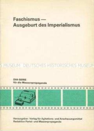 Textheft zum Dia-Ton-Vortrag "Faschismus - Ausgeburt des Imperialismus"