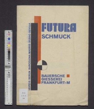 Futura Schmuck : [Schriftproben und "Typorgane"]