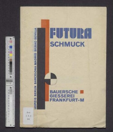 Futura Schmuck : [Schriftproben und &quot;Typorgane&quot;]