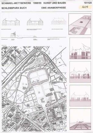 Akzente setzen im Schlosspark Berlin-Buch Schinkelwettbewerb 1999: Lageplan 1:1000, schematische Ansichten 1:500, Modellsimulationen