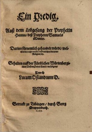 Ein Predig auß dem Lobgesang der Prophetin Hanna, deß Propheten Samuels Mutter : über 1 Sam. 2.