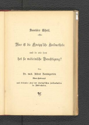Zweiter Theil. Was ist die Kneipp'sche Heilmethode und in wie fern hat sie medicinische Berechtigung?