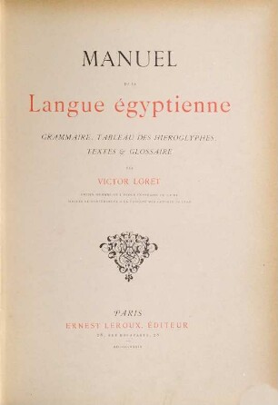 Manuel de la Langue égyptienne : grammaire, tableau des hieroglyphes, textes et glossaire