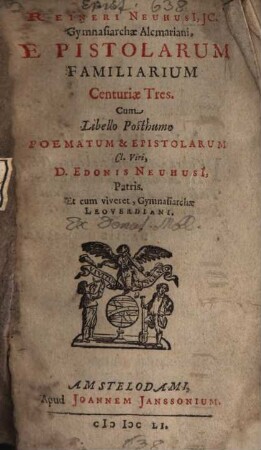 Reineri Neuhusi, JC. Gymnasiarchae Almariani. Epistolarum Familiarium Centuriae Tres