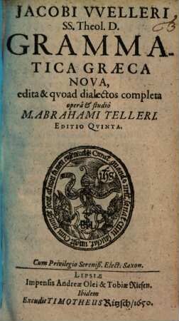 Jacobi VVelleri SS. Theol. D. Grammatica Graeca Nova