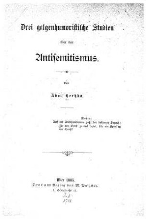 Drei galgenhumoristische Studien über den Antisemitismus / von Adolf Hertzka