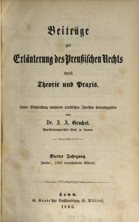 Beiträge zur Erläuterung des preußischen Rechts durch Theorie und Praxis : unter Mitw. mehrerer praktischer Juristen hrsg.. 4, 4. 1860