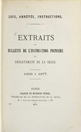 Extraits du bulletin de l'instruction primaire du Département de la Seine : Lois, arrêtés, instructions. 1866 à 1877