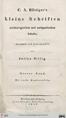 Band 1: C. A. Böttiger's kleine Schriften archäologischen und antiquarischen Inhalts