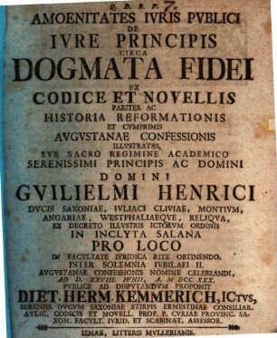 Amoenitates Ivris Pvblici De Ivre Principis Circa Dogmata Fidei Ex Codice Et Novellis Pariter Ac Historia Reformationis Et Cvmprimis Avgvstanae Confessionis Illvstratas