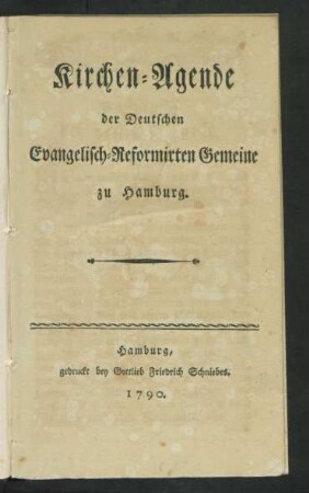 Kirchen-Agende der Deutschen Evangelisch-Reformirten Gemeine zu Hamburg
