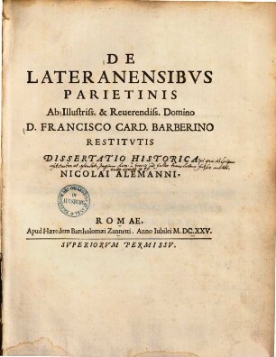 De Lateranensibus Parietinis ab ... D. Francisco Card. Barberino restitutis dissertatio historica