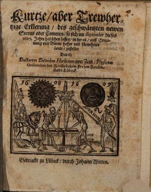 Kurtze Erklerung des geschwänzten newen Sterns oder Cometen (vom) September 1607