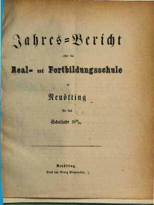 Jahresbericht der Gewerblichen Fortbildungsschule in Neuötting. 1873/74