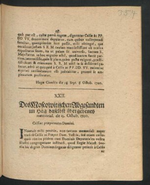XXII. Des Moscowitischen Abgesandten im Hag daselbst übergebenes memorial. de 13. Octob. 1700.