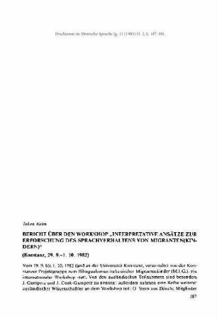 Bericht über den Workshop "Interpretative Ansätze zur Erforschung des Sprachverhaltens von Migranten(kindern)". (Konstanz, 29.9. - 1.10.1982)