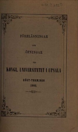 Föreläsningar och övningar vid Kungliga Universitetet i Uppsala, 1865, Höstterminen