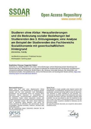 Studieren ohne Abitur: Herausforderungen und die Bedeutung sozialer Beziehungen bei Studierenden des 3. Bildungsweges; eine Analyse am Beispiel der Studierenden des Fachbereichs Sozialökonomie mit gewerkschaftlichem Hintergrund