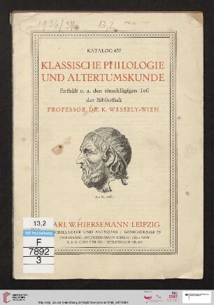 Nr. 637: Katalog: Klassische Philologie und Altertumskunde : enthält u.a. den einschlägigen Teil der Bibliothek Professor Dr. K. Wessely, Wien