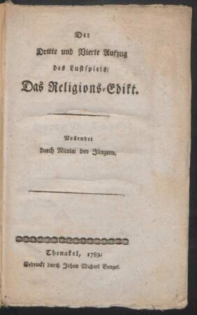 Der Dritte und Vierte Aufzug des Lustspiels: Das Religions-Edikt