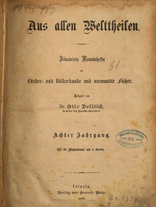 Aus allen Welttheilen : illustrirte Monatshefte für Länder- und Völkerkunde und verwandte Fächer. 8. 1877