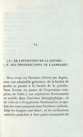 VI. §Ier. De l'invention de la lettre. - § II. Des imperfections de l'alphabet