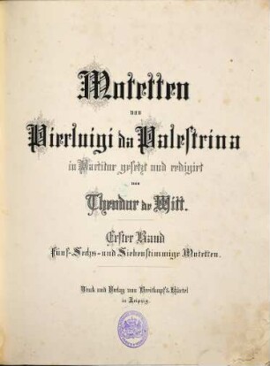 Motetten. 1, Liber primus motettorum quae partim quinis, partim senis, partim septenis vocibus concinantur