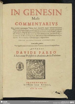 In Genesin Mosis Commentarivs : Quo praeter accuratam Textus sacri Analysin atque interpretationem Theoricam & practicam controuersiae & Dubia Fidei plurima perspicue explicantur: argutiae ludaeorum & haereticorum contra Fidem, cumprimis F. Socini & G. Eniedini Samosateniorum, nec non R. Bellarmini & Ben. Pererii Jesuitarum solide refutantur, & ad Josephi Scaligeri Chronologica respondetur