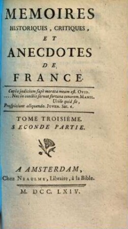 Mémoires Historiques, Critiques Et Anecdotes De France. Tome Troisième