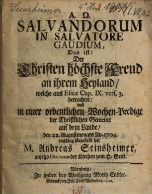 Salvandorum in Salvatore gaudium : d.i. Der Christen höchste Freud an ihrem Heyland ... ; aus Esaiae C. IX, v. 3 betrachtet