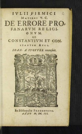 Iulii Firmici Materni V.C. De Errore Profanarum Religionum : Ad Constantium Et Constantem Augg.