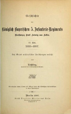 Geschichte des königlich bayerischen 5. Infanterie-Regiments (Großherzog von Hessen) : auf Grund archivalischer Forschungen verfaßt. 3, 1833 - 1897