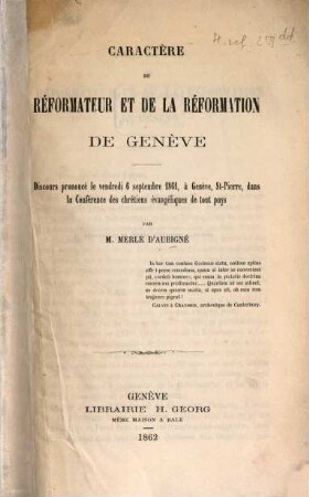 Caractère du réformateur et de la réformation de Genève : Discours prononcé le vendredi 6 septembre 1861, à Genève, St. Pierre, dans la conférence des chrétiens évangéliques de tout pays