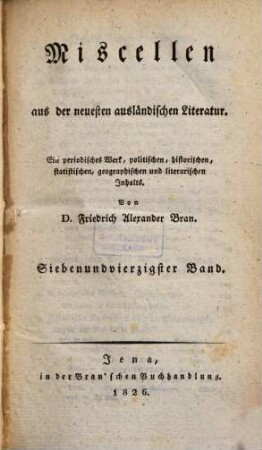 Miscellen aus der neuesten ausländischen Literatur : e. period. Werk polit., histor., statist., geogr. u. literar. Inhalts. 47. 1826