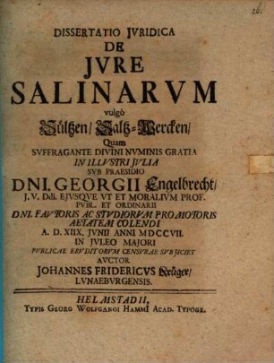 Diss. iur. de iure salinarum, vulgo Sültzen, Saltz-Wercken