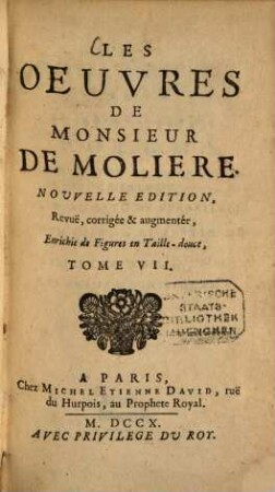 Les oeuvres de Molière, 7. Dom Garcie de Navarre, ou Le Prince jaloux. L'Impromptu de Versailles. Dom Juan, ou le Festin de Pierre. Melicirte. Les Amans magnifiques. - 340 S. : 5 Ill.