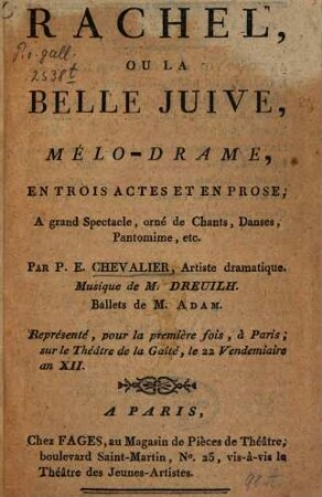 Rachel, ou la belle juive : mélodrame, en trois actes et en prose, A grand Spectacle, orné de Chants, Danses, Pantomime, etc.