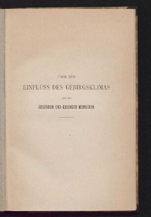 Über den Einfluss des Gebirgsklimas auf den gesunden und kranken Menschen