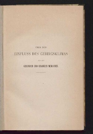 Über den Einfluss des Gebirgsklimas auf den gesunden und kranken Menschen