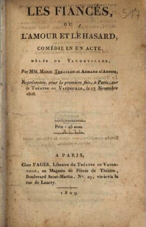 Les fiancés, ou l'amour et le hasard : Comédie en 1 acte, mêlée de vaudevilles