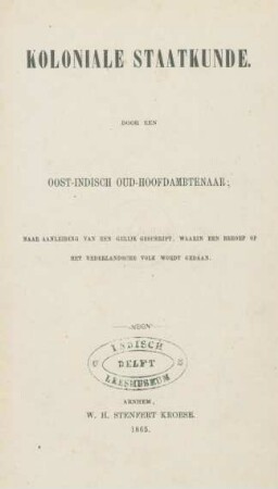 Koloniale staatkunde : naar aanleiding van een gelijk geschrift, waarin een beroep op het Nederlandsche volk wordt gedaan